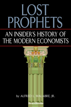 Lost Prophets: An Insider's History of the Modern Economists