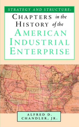 Strategy and Structure: Chapters in the History of the American Industrial Enterprise