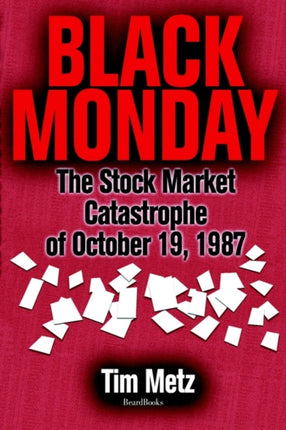 Black Monday: The Stock Market Catastrophe of October 19, 1987