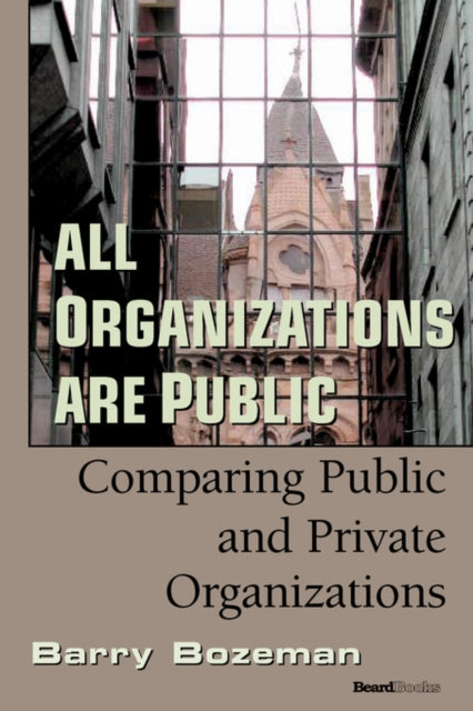 All Organizations are Public: Comparing Public and Private Organizations