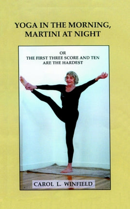 Yoga in the Morning, Martini at Night or the First Three-score and Ten are the Hardest