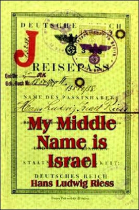 My Middle Name is Israel: A Wartime Memoir of Berlin, London and Shanghai