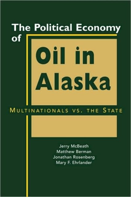 Political Economy of Oil in Alaska: Multinationals vs. the State