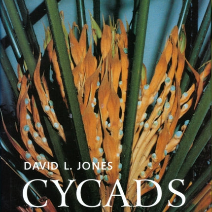 Cycads of the World: Ancient Plants in Today's Landscape, Second Edition