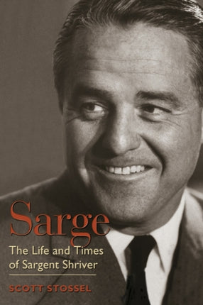 Sarge: The Life and Times of Sargent Shriver