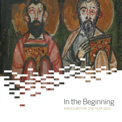 In the Beginning: Bibles Before the Year 1000