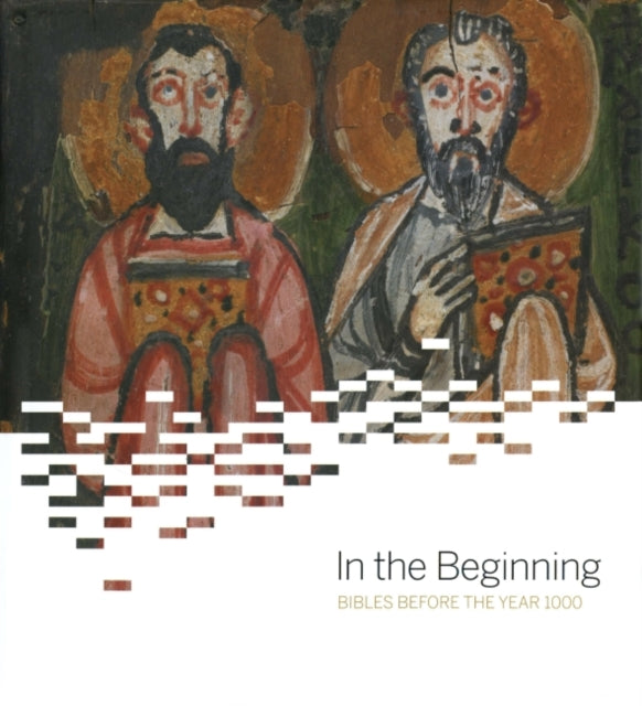 In the Beginning: Bibles Before the Year 1000