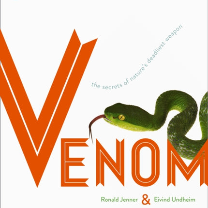 Venom: The Secrets of Nature's Deadliest Weapon