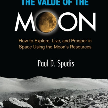 The Value of the Moon: How to Explore, Live, and
