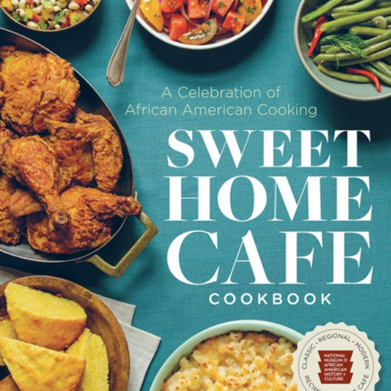 Sweet Home Cafe Cookbook: A Celebration of African American Cooking