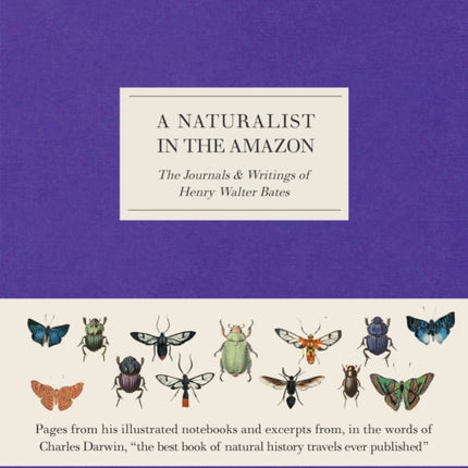 A Naturalist in the Amazon: The Journals & Writings of Henry Walter Bates