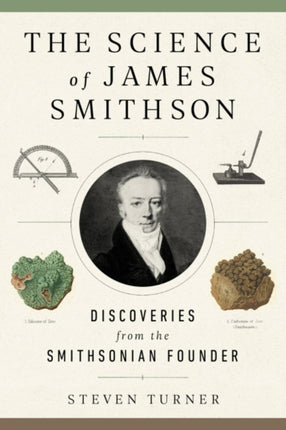 The Science of James Smithson: Discoveries from the Smithsonian Founder