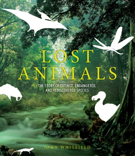 Lost Animals: Extinct, Endangered, and Rediscovered Species