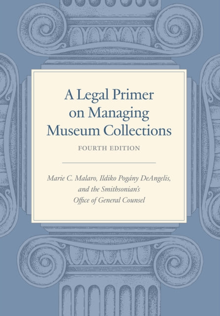 A Legal Primer on Managing Museum Collections