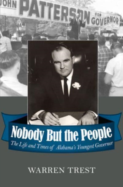 Nobody But the People: The Life and Times of Alabama’s Youngest Governor