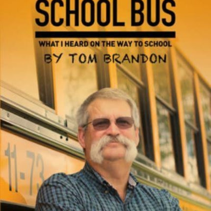 Mr. Brandon's School Bus: What I Heard on the Way to School