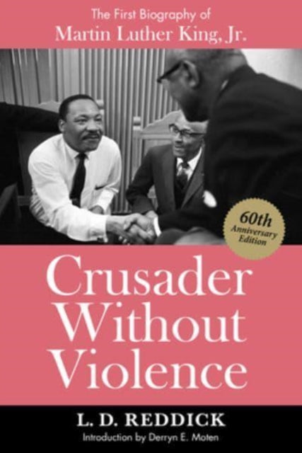 Crusader Without Violence: The First Biography of Martin Luther King, Jr.