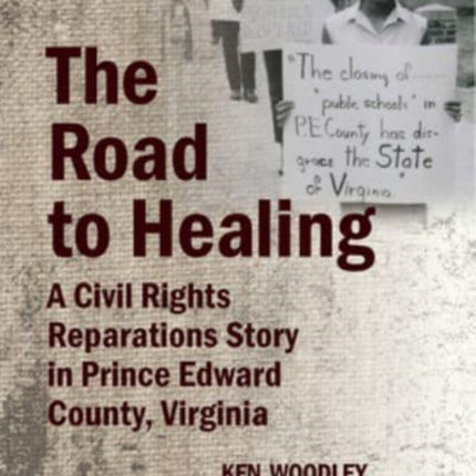 The Road to Healing: A Civil Rights Reparations Story in Prince Edward County, Virginia