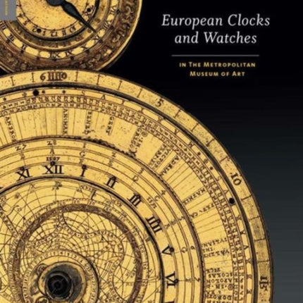 European Clocks and Watches: in The Metropolitan Museum of Art