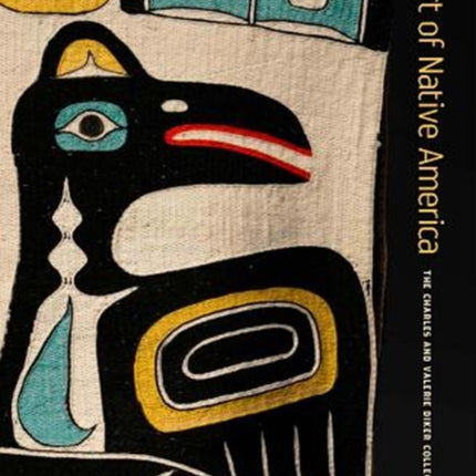 Art of Native America: The Charles and Valerie Diker Collection