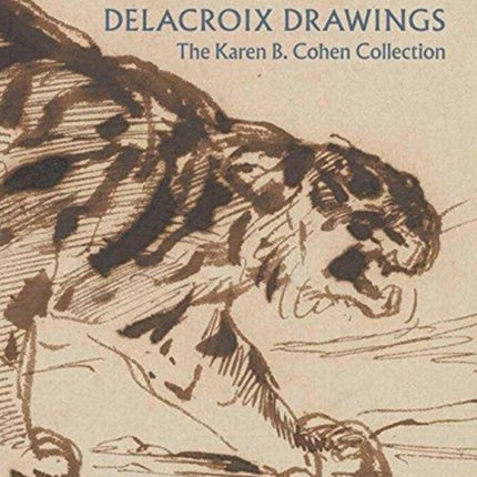 Delacroix Drawings: The Karen B. Cohen Collection