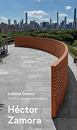 Hector Zamora: Lattice Detour: The Roof Garden Commission