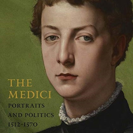 The Medici: Portraits and Politics, 1512-1570