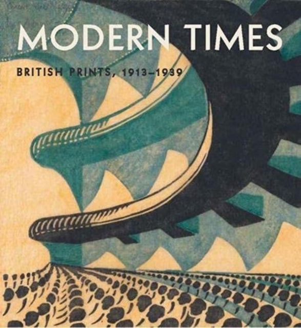 Modern Times: British Prints, 1913-1939