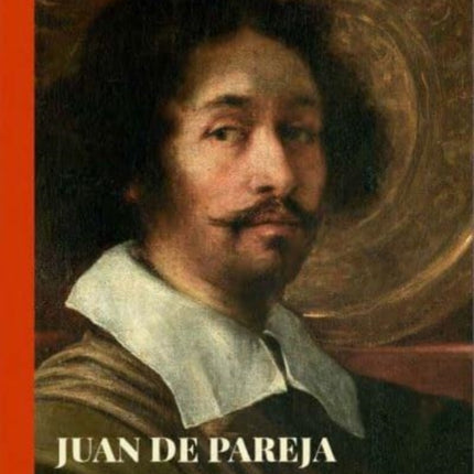 Juan de Pareja: Afro-Hispanic Painter in the Age of Velazquez