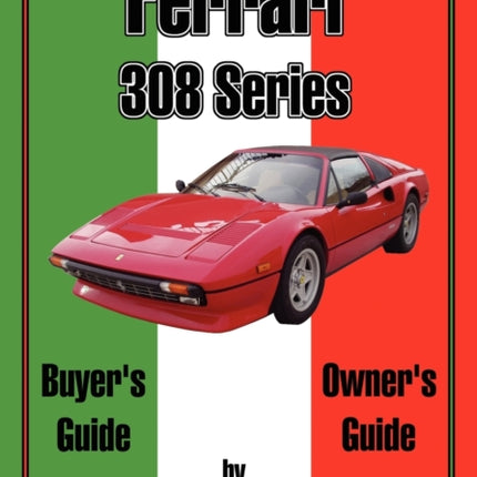 Ferrari 308 Series Buyer's Guide & Owner's Guide