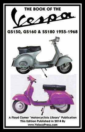 Book of the Vespa Gs150, Gs160 & Ss180 1955-1968