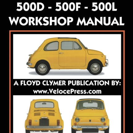 1957-1973 Fiat 500 - 500d - 500f - 500l Factory Workshop Manual Also Applicable to the 1970-1977 Autobianchi Giardiniera