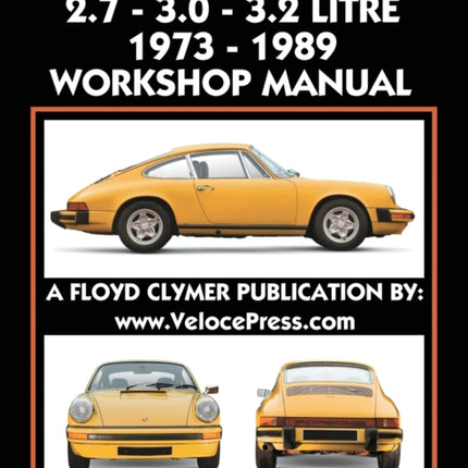 Porsche 911 2.7 - 3.0 - 3.2 Litre 1973-1989 Workshop Manual