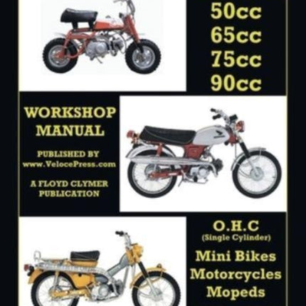 HONDA 50cc, 65cc, 70cc & 90cc OHC SINGLES 1959-1983 ALL MODELS WORKSHOP MANUAL