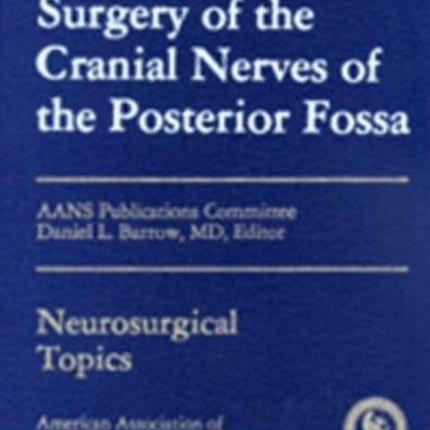Surgery of the Cranial Nerves of the Posterior