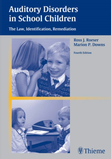 Auditory Disorders in School Children: The Law, Identification, Remediation