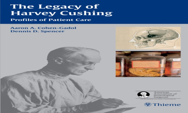 The Legacy of Harvey Cushing: Profiles of Patient