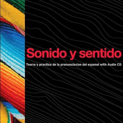 Sonido y sentido: Teoría y práctica de la pronunciación del español con audio