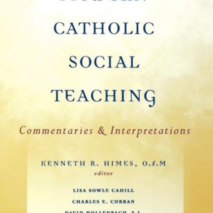 Modern Catholic Social Teaching: Commentaries and