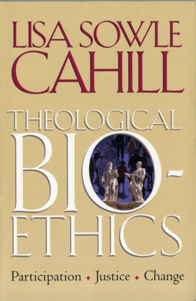 Theological Bioethics: Participation, Justice,