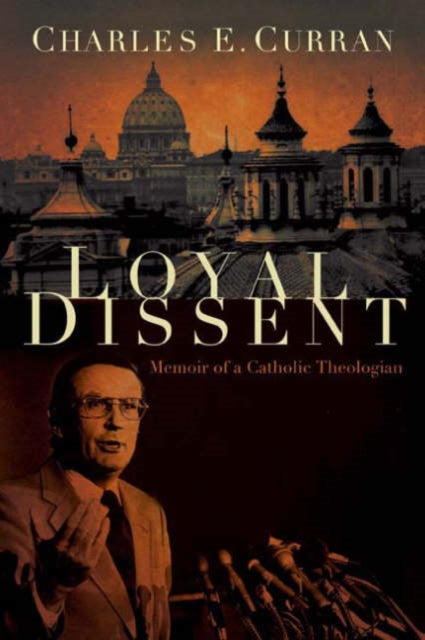 Loyal Dissent: Memoir of a Catholic Theologian