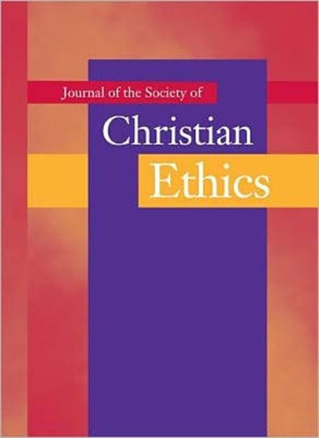 Journal of the Society of Christian Ethics: Spring/Summer 2006, volume 26, no. 1