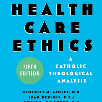 Health Care Ethics: A Catholic Theological