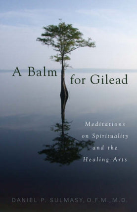 A Balm for Gilead: Meditations on Spirituality