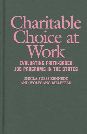 Charitable Choice at Work: Evaluating Faith-Based Job Programs in the States