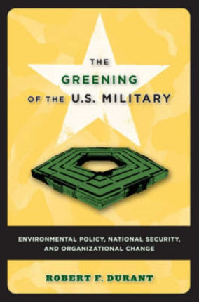 The Greening of the U.S. Military: Environmental