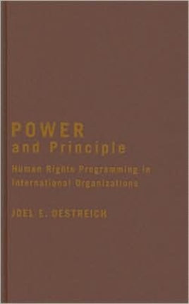 Power and Principle: Human Rights Programming in International Organizations