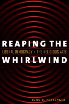 Reaping the Whirlwind: Liberal Democracy and the Religious Axis