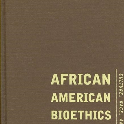 African American Bioethics: Culture, Race, and Identity