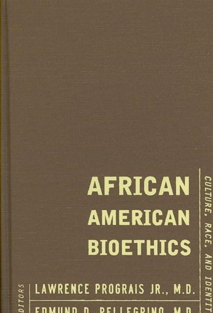 African American Bioethics: Culture, Race, and Identity